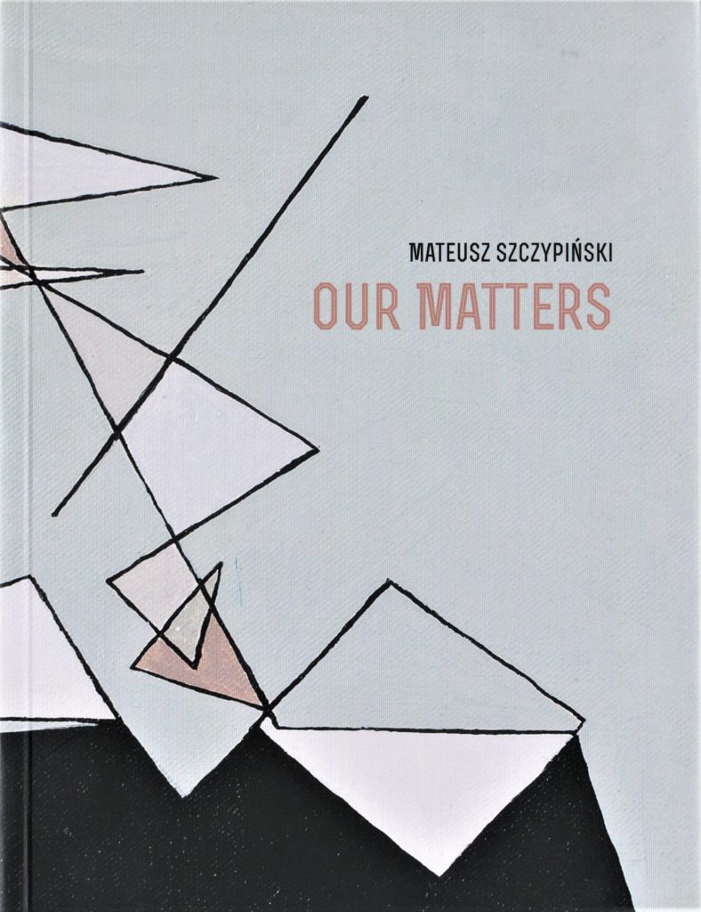 Mateusz Szczypiński. Our Matters / Benjamin Bronni. Laterally Shifted Kantum